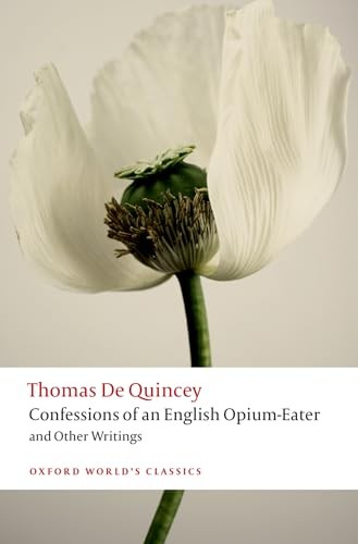Confessions of an English Opium-Eater and Other Writings