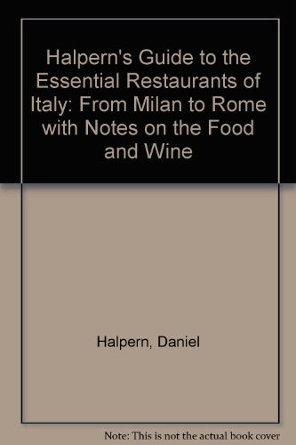 Halpern's Guide to the Essential Restaurants of Italy