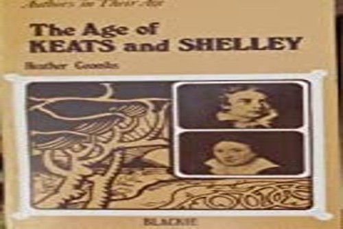 The Age of Keats and Shelley (Authors in their age)