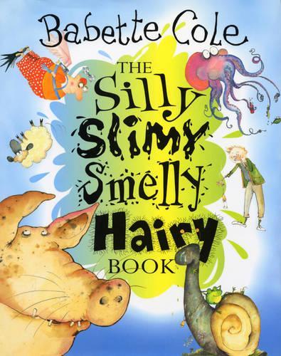 The Silly, Slimy, Smelly, Hairy, Book
