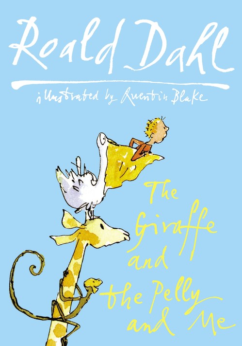 The Giraffe And The Pelly And Me