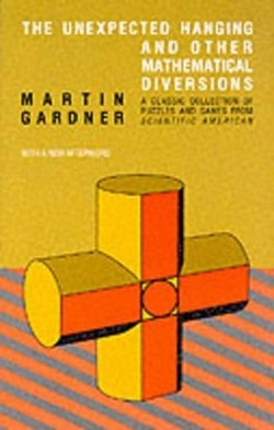 The Unexpected Hanging and Other Mathematical Diversions