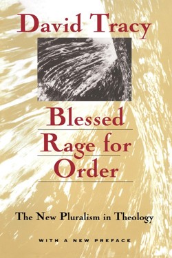 Blessed Rage for Order  The New Pluralism in Theology