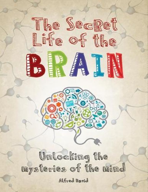 The Secret Life of the Brain