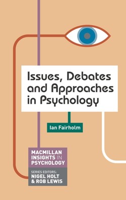 Issues, Debates and Approaches in Psychology
