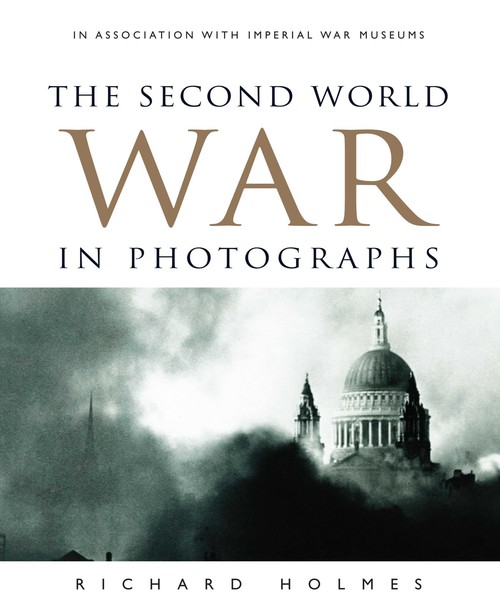 The Second World War in Photographs