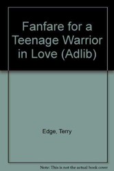 Fanfare for a Teenage Warrior in Love