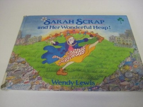 Sarah Scrap and Her Wonderful Heap