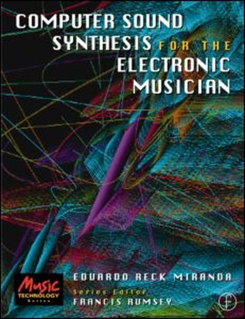 Computer Sound Synthesis for the Electronic Musician