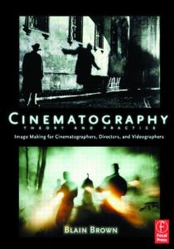 Cinematography: Theory and Practice