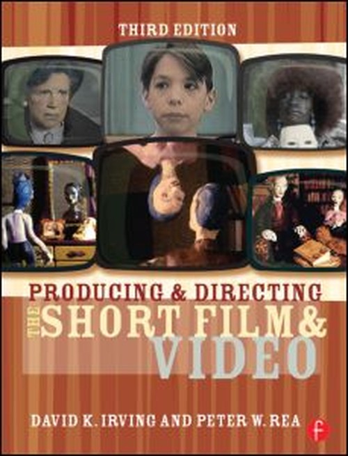 Producing and Directing the Short Film and Video