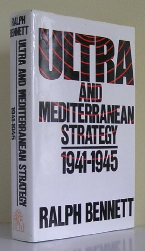 Ultra and Mediterranean Strategy, 1941-45