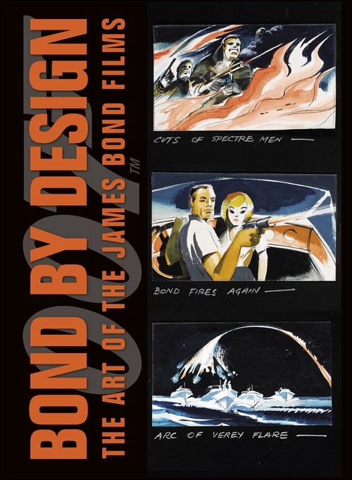 Bond By Design: The Art of the James Bond Films