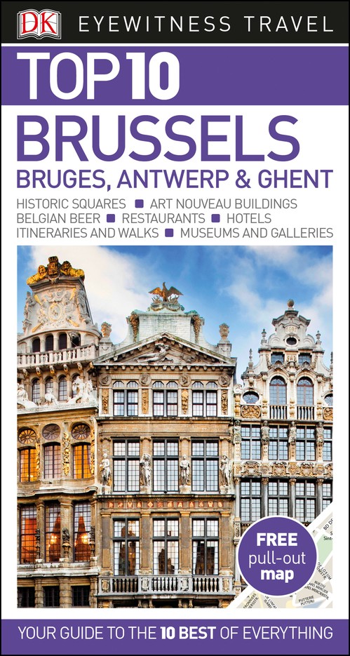 DK Eyewitness Top 10 Brussels, Bruges, Antwerp and Ghent