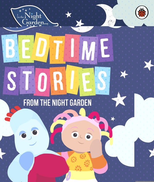 In the Night Garden: Bedtime Stories from the Night Garden