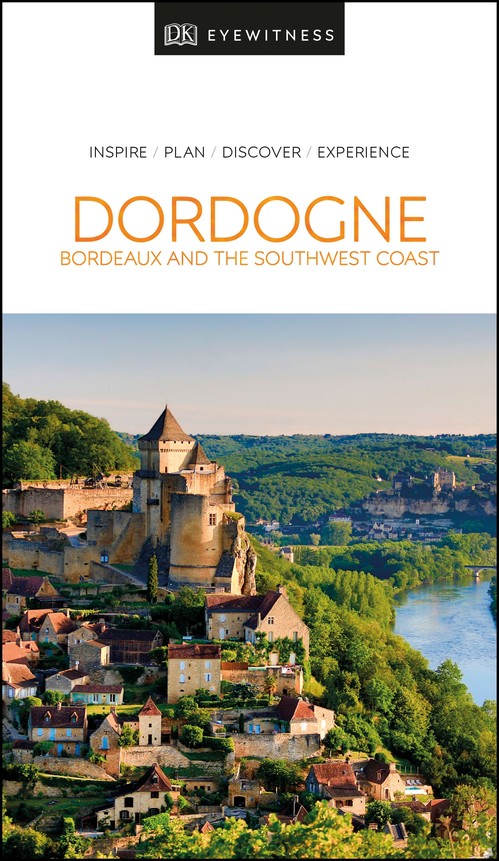 DK Dordogne, Bordeaux and the Southwest Coast