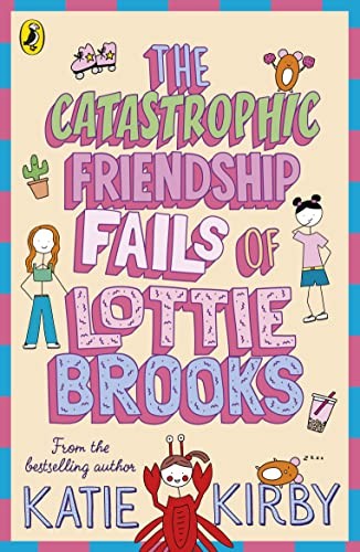 Katie Kirby - The Catastrophic Friendship Fails of Lottie Brooks