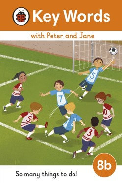 Key Words with Peter and Jane Level 8b  So Many Things to Do!