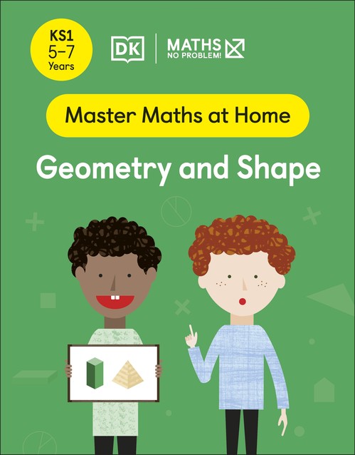 Maths No Problem! Geometry and Shape, Ages 5-7 (Key Stage 1)