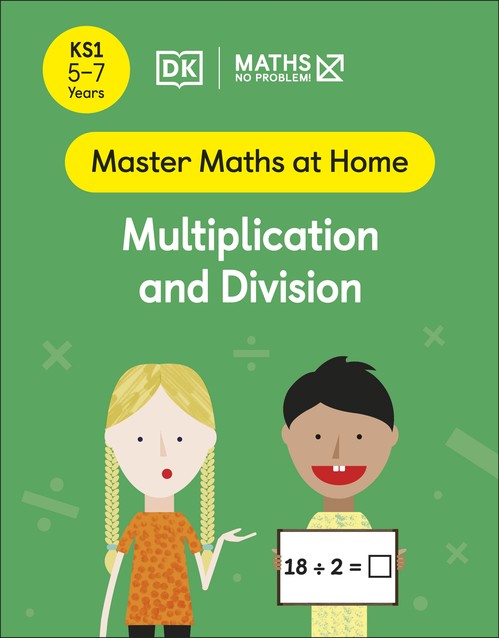 Maths No Problem! Multiplication and Division, Ages 5-7 (Key Stage 1)