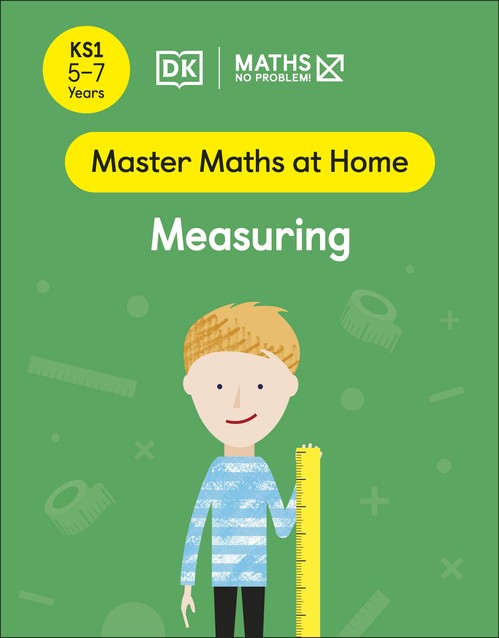 Maths No Problem! Measuring, Ages 5-7 (Key Stage 1)