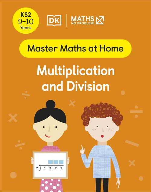 Maths No Problem! Multiplication and Division, Ages 9-10 (Key Stage 2)