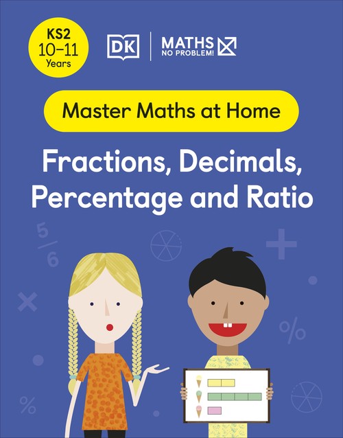 Maths No Problem! Fractions, Decimals, Percentage and Ratio, Ages 10-11 (Key Stage 2)