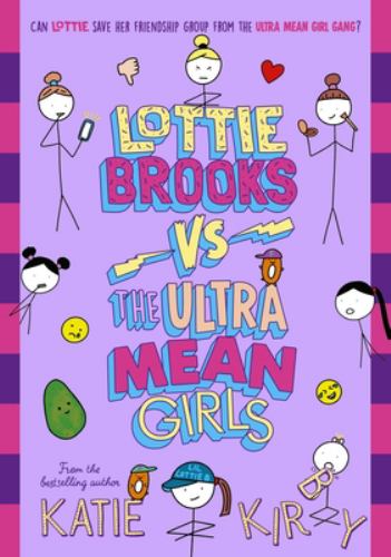 Kirby, Katie - Lottie Brooks vs The Ultra Mean Girls: The latest hilarious diary in the bestselling series: 8 (Lottie Brooks, 8)