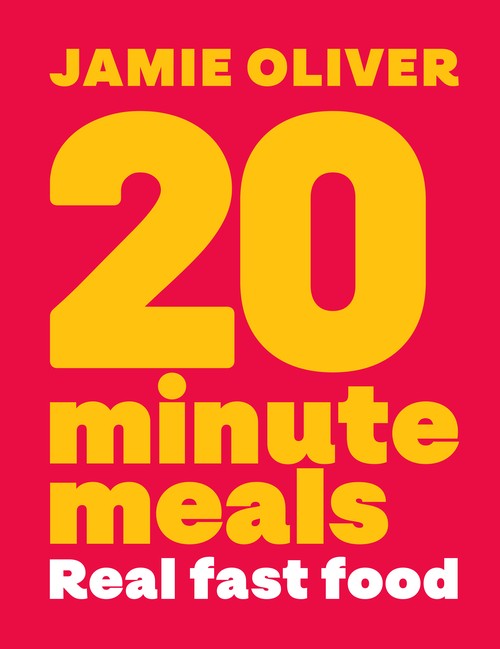 Jamie Oliver - 20 Minute Meals: Real Fast Food