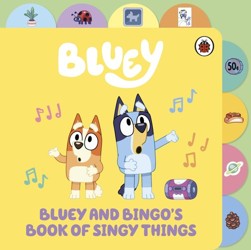 Bluey: Bluey and Bingos Book of Singy Things