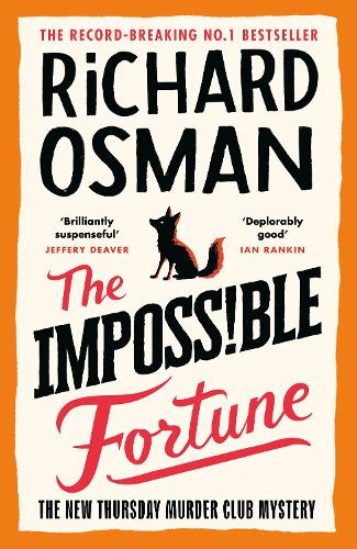 Osman, Richard - The Impossible Fortune: The new novel in the multi-million copy bestselling murder mystery series: 5 (The Thursday Murder Club, 5)