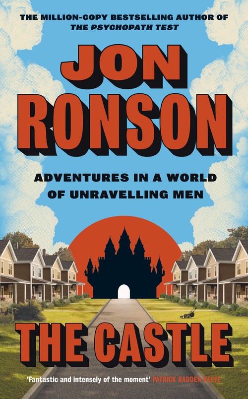 Jon Ronson - The Castle: Adventures in a World of Unravelling Men