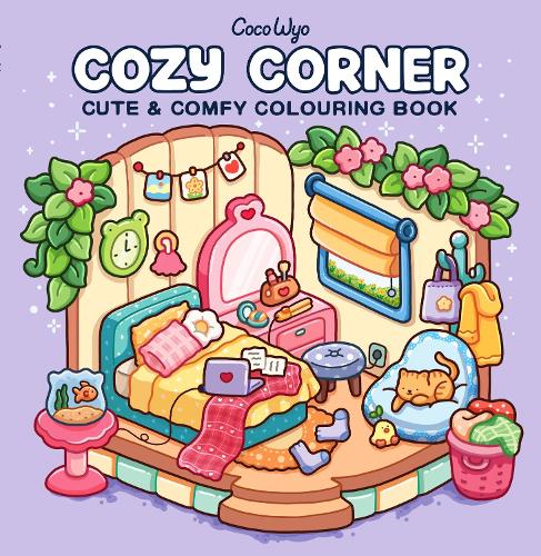 Wyo, Coco - Cozy Corner: A Calm and Comforting Colouring Book for All Ages (Coco Wyo)