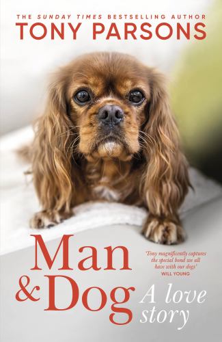 Tony Parsons - Man & Dog: A Love Story