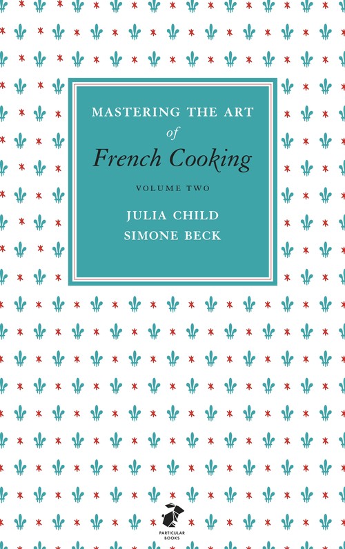 Mastering the Art of French Cooking, Vol.2