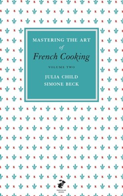 Mastering the Art of French Cooking, Vol.2