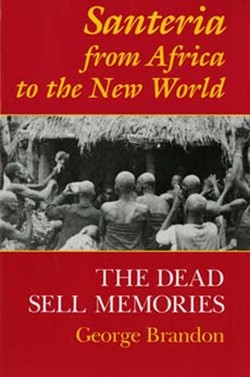 Santeria from Africa to the New World