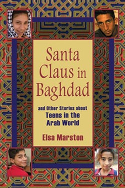 Santa Claus in Baghdad and Other Stories About Teens in the Arab World