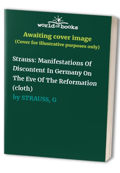 Manifestations of Discontent in Germany on the Eve of the Reformation