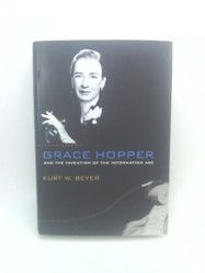 Grace Hopper and the Invention of the Information Age