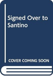 Signed Over To Santino