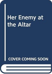 Her Enemy At The Altar