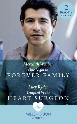 One Night To Forever Family / Tempted By The Heart Surgeon