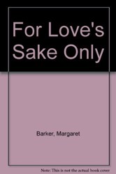 For Love's Sake Only
