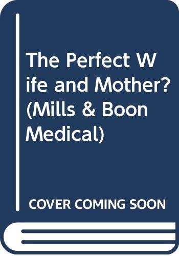 The Perfect Wife and Mother?