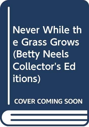 Never While the Grass Grows