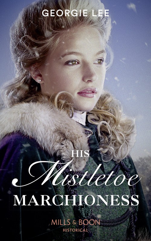 His Mistletoe Marchioness
