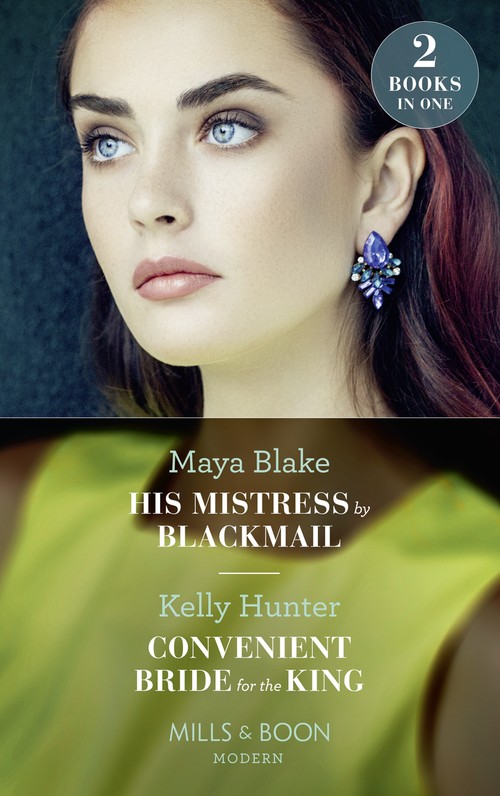 His Mistress By Blackmail / Convenient Bride For The King