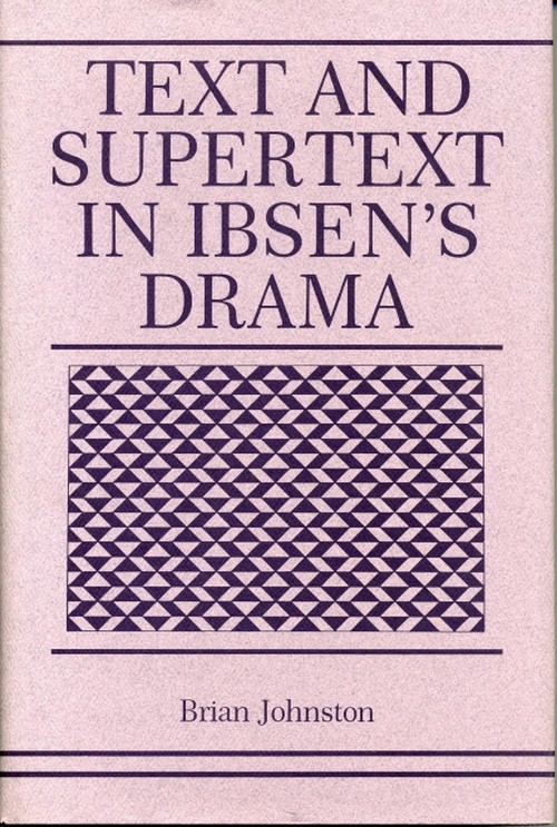 Text and Supertext in Ibsen's Drama