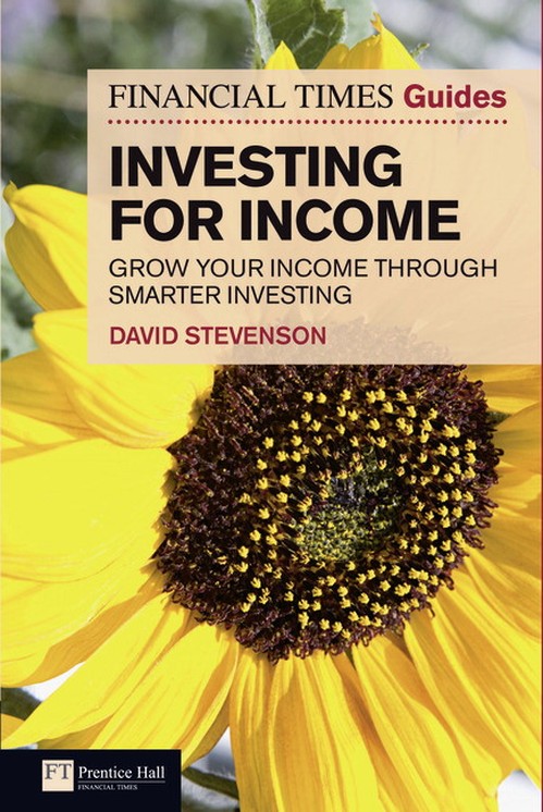 The Financial Times Guide to Investing for Income, The